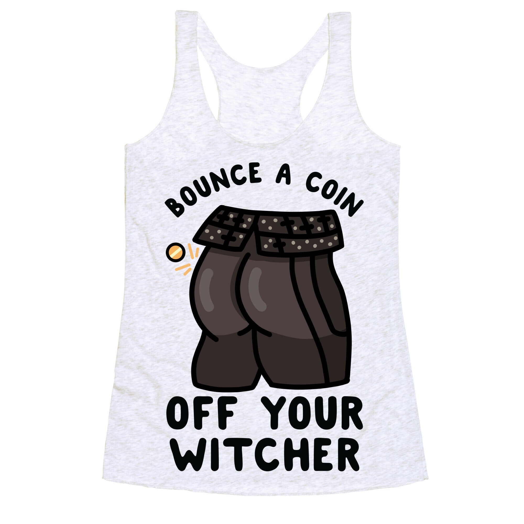 Bounce a Coin Off Your Witcher Racerback Tank